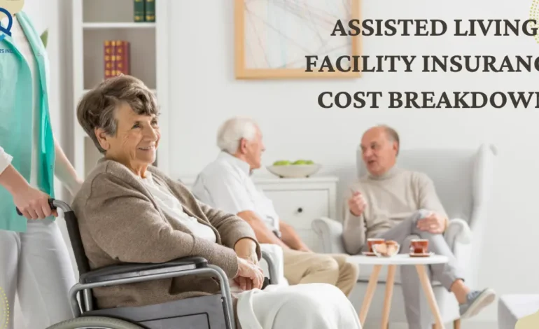Assisted Living Facility Insurance Cost Breakdown