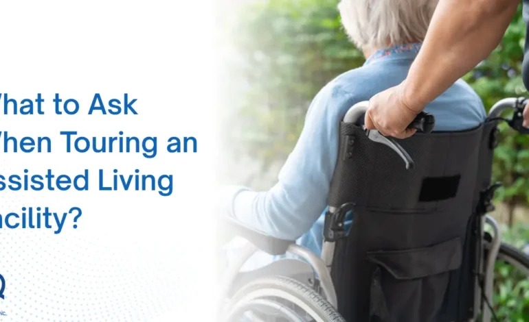What to Ask When Touring an Assisted Living Facility