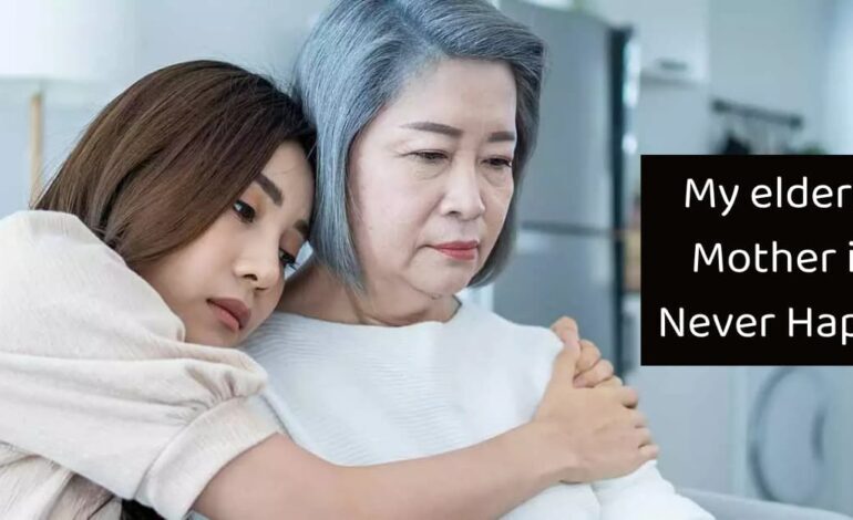 Mother is never happy