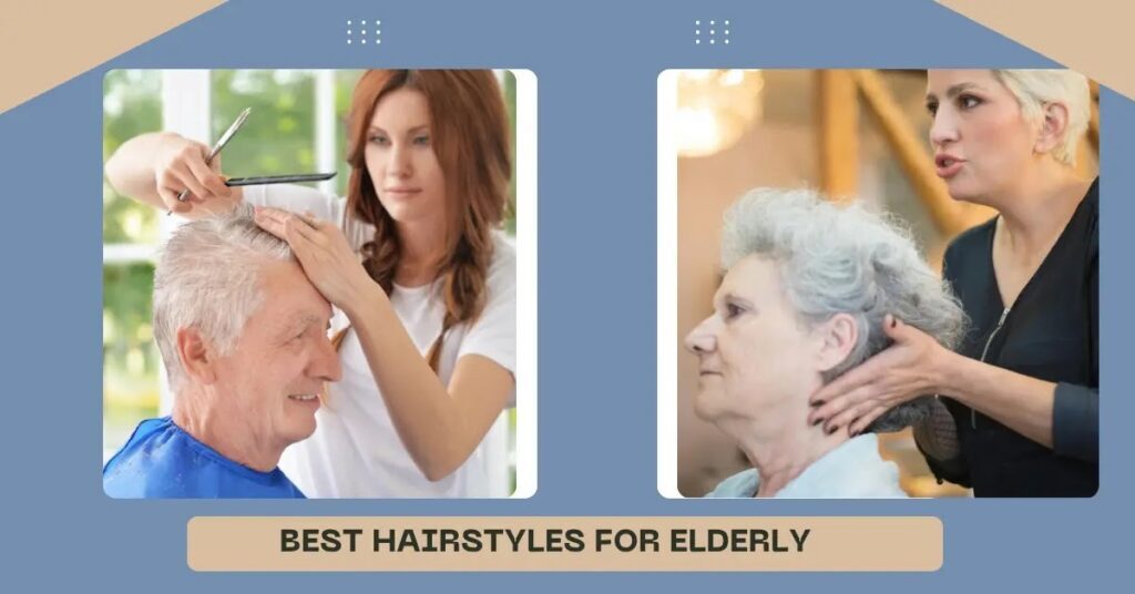 Best Hairstyles for Elderly Haircuts at Home