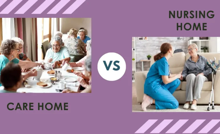 Care Home vs Nursing Home