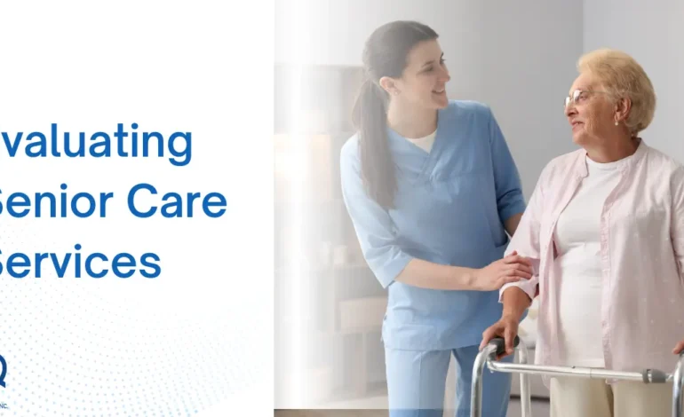 Evaluating Senior Care Services